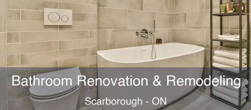  Bathroom Renovation & Remodeling Scarborough - ON