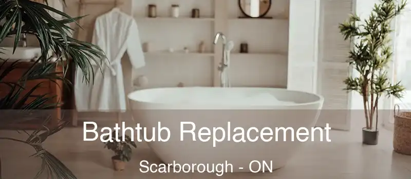  Bathtub Replacement Scarborough - ON
