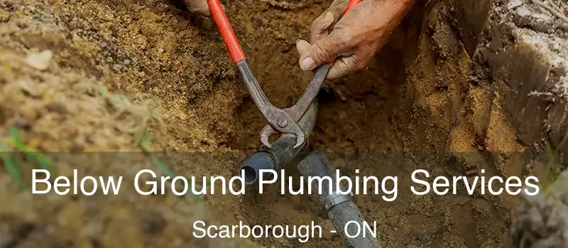  Below Ground Plumbing Services Scarborough - ON