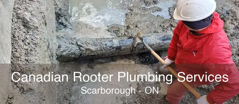 Canadian Rooter Plumbing Services Scarborough - ON