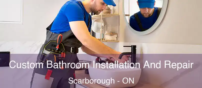  Custom Bathroom Installation And Repair Scarborough - ON