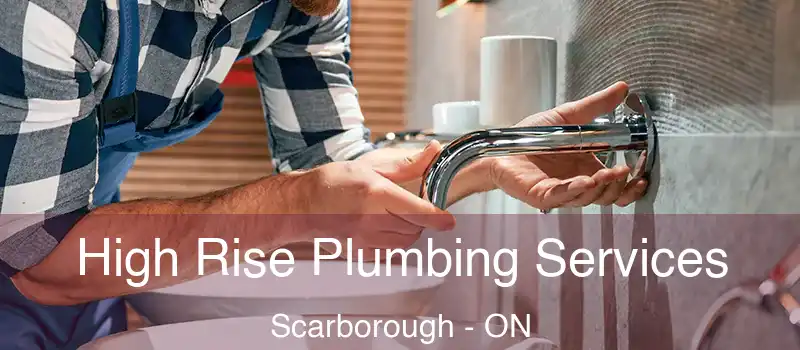  High Rise Plumbing Services Scarborough - ON