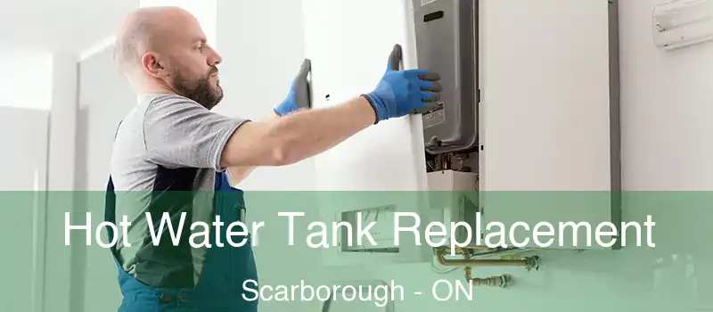  Hot Water Tank Replacement Scarborough - ON