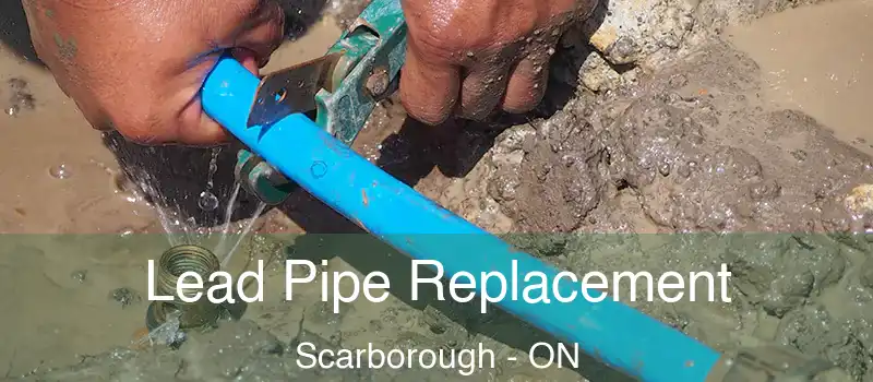  Lead Pipe Replacement Scarborough - ON