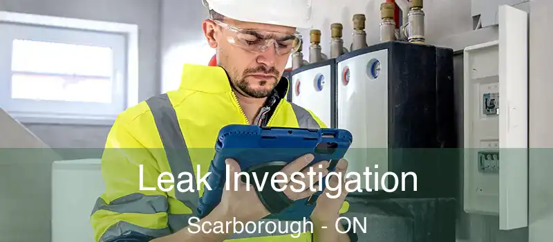  Leak Investigation Scarborough - ON