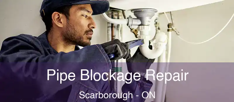  Pipe Blockage Repair Scarborough - ON