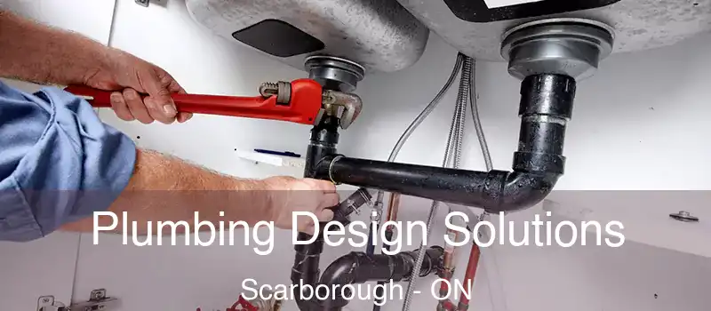  Plumbing Design Solutions Scarborough - ON