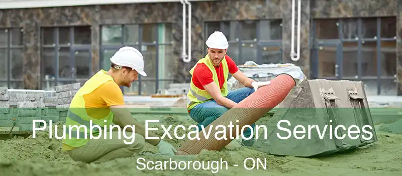  Plumbing Excavation Services Scarborough - ON