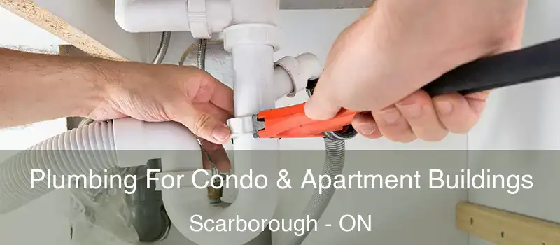  Plumbing For Condo & Apartment Buildings Scarborough - ON