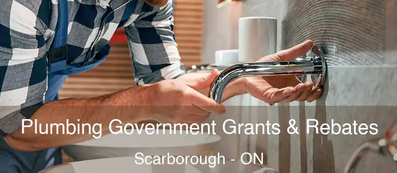  Plumbing Government Grants & Rebates Scarborough - ON