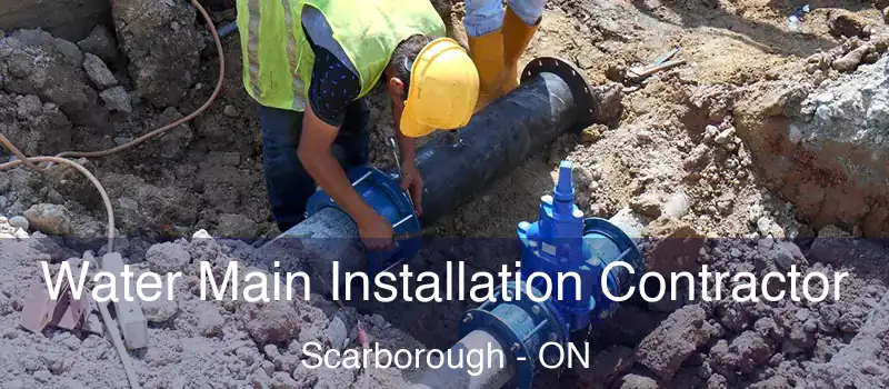  Water Main Installation Contractor Scarborough - ON